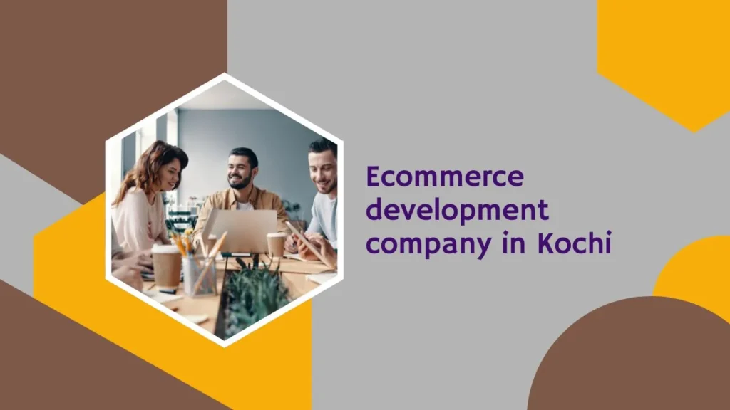 Ecommerce development company in kochi